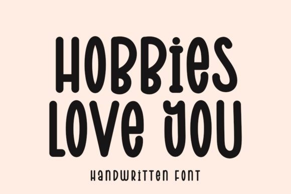 Hobbies Love You: A Playful Handwritten Font for Editorial Design